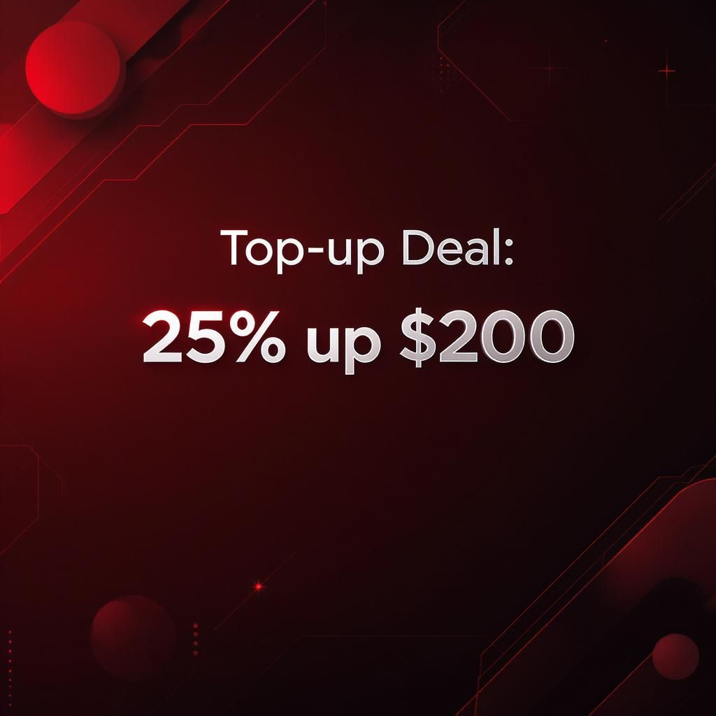 Top-up Deal: 25% up to $200 Top-up Deal: 25% up to $200